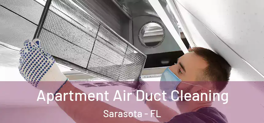 Apartment Air Duct Cleaning Sarasota - FL